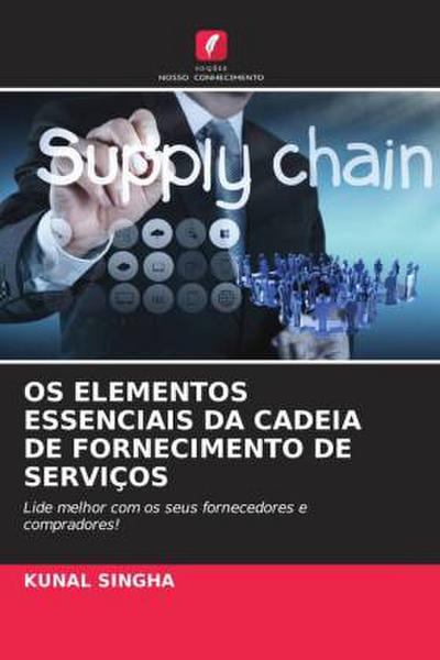 OS ELEMENTOS ESSENCIAIS DA CADEIA DE FORNECIMENTO DE SERVIÇOS