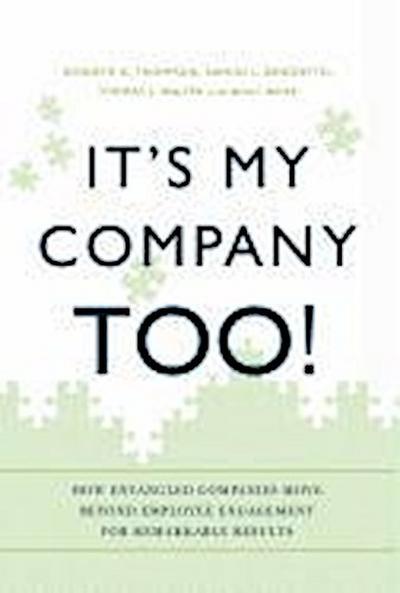 It’s My Company Too!: How Entangled Companies Move Beyond Employee Engagement for Remarkable Results