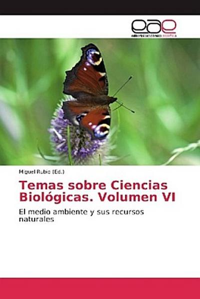 Temas sobre Ciencias Biológicas. Volumen VI