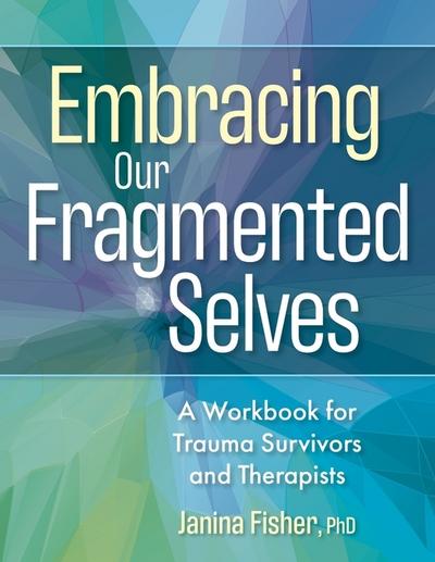 Embracing Our Fragmented Selves
