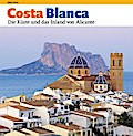 Costa Blanca: Die Küste und das Inland von Alicante