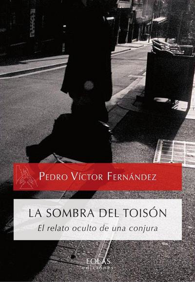 La sombra del toisón : el relato oculto de una conjura