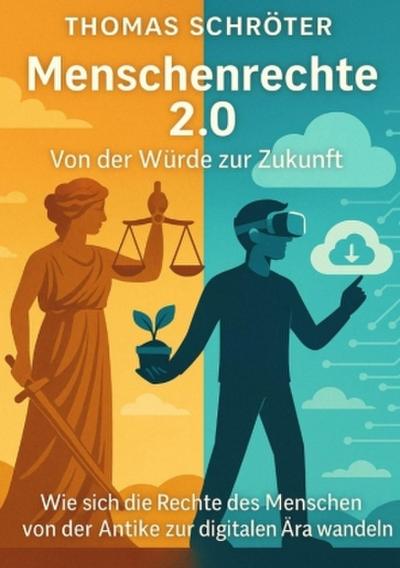 Menschenrechte 2.0 - Von der Würde zur Zukunft