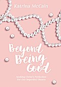 Beyond Being Good