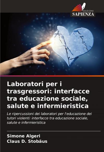 Laboratori per i trasgressori: interfacce tra educazione sociale, salute e infermieristica
