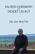 Sacred Ceremony and Desert Legacy