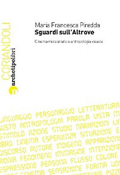 Sguardi sull’Altrove. Cinema missionario e antropologia visuale