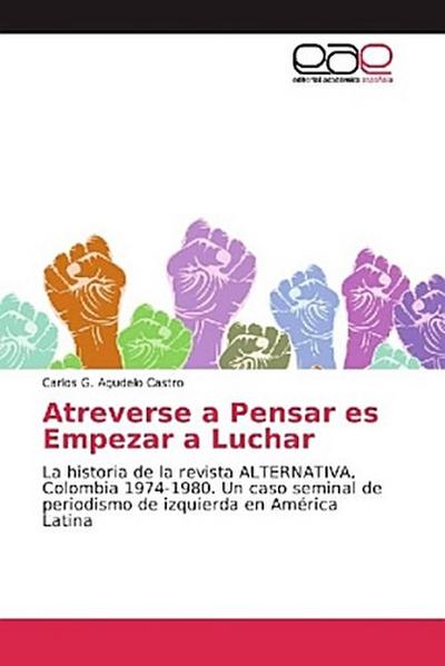 Atreverse a Pensar es Empezar a Luchar