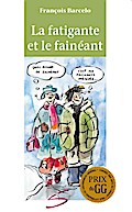 La fatigante et le fainéant
