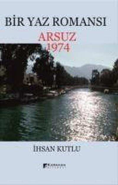 Bir Yaz Romansi - Arsuz 1974
