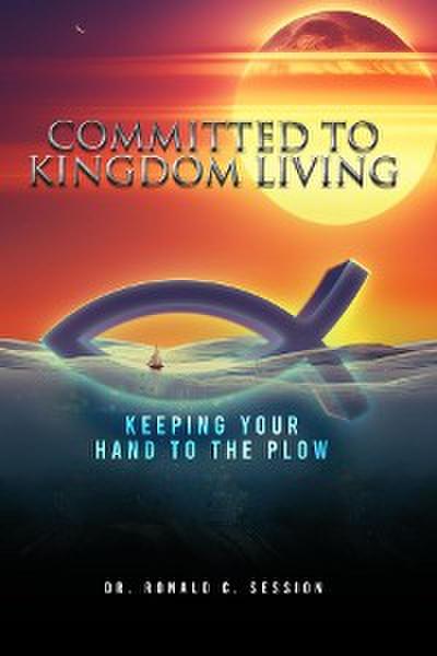 Committed to Kingdom Living