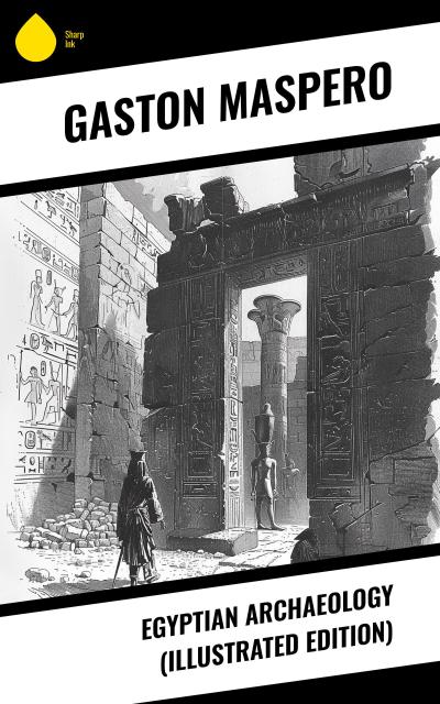 Egyptian Archaeology (Illustrated Edition)