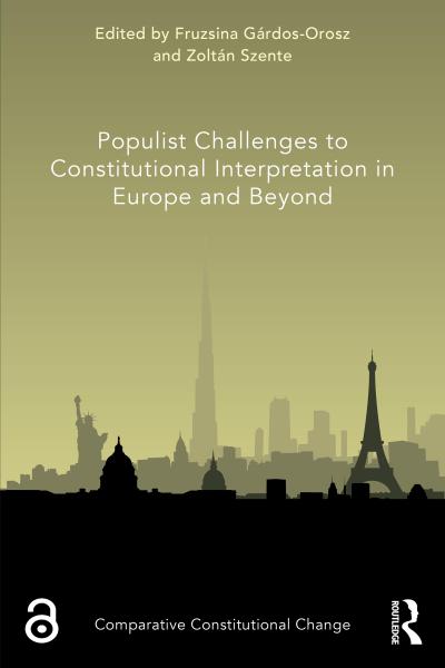 Populist Challenges to Constitutional Interpretation in Europe and Beyond