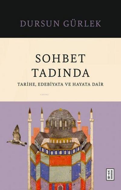 Sohbet Tadinda;Tarihe, Edebiyata ve Hayata Dair