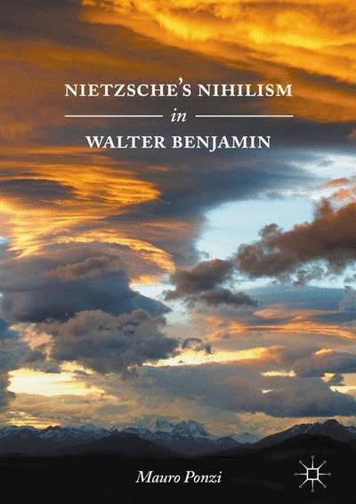 Nietzsche¿s Nihilism in Walter Benjamin