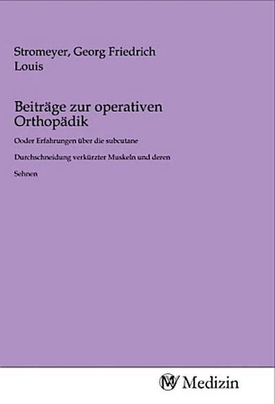 Beiträge zur operativen Orthopädik