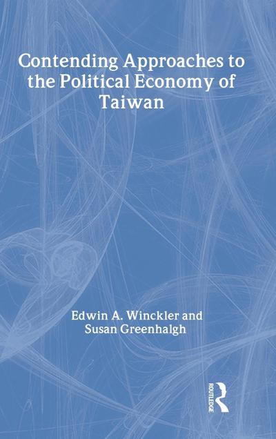 Contending Approaches to the Political Economy of Taiwan
