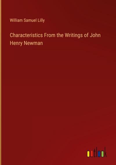 Characteristics From the Writings of John Henry Newman
