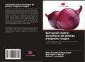Extraction hydro-alcoolique de pelures d’oignons rouges