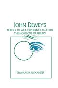 John Dewey’s Theory of Art, Experience, and Nature