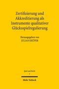 Zertifizierung und Akkreditierung als Instrumente qualitativer Glücksspielregulierung