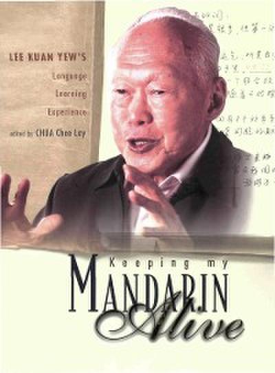 Keeping My Mandarin Alive: Lee Kuan Yew’s Language Learning Experience (With Resource Materials And Dvd-rom) (English Version)
