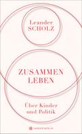 Zusammenleben. Über Kinder und Politik