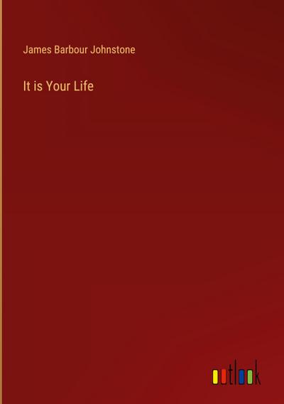 It is Your Life