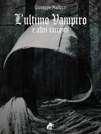 L’ultimo Vampiro e altri racconti