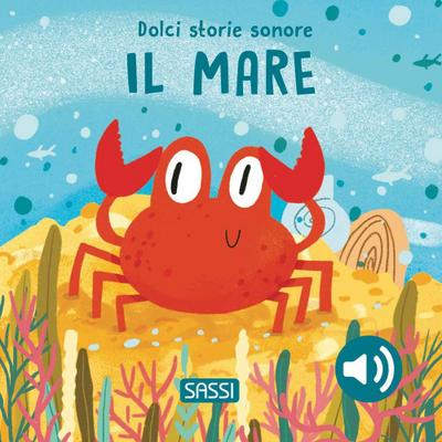Il mare. Dolci storie sonore