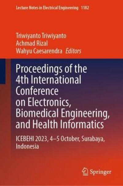 Proceedings of the 4th International Conference on Electronics, Biomedical Engineering, and Health Informatics