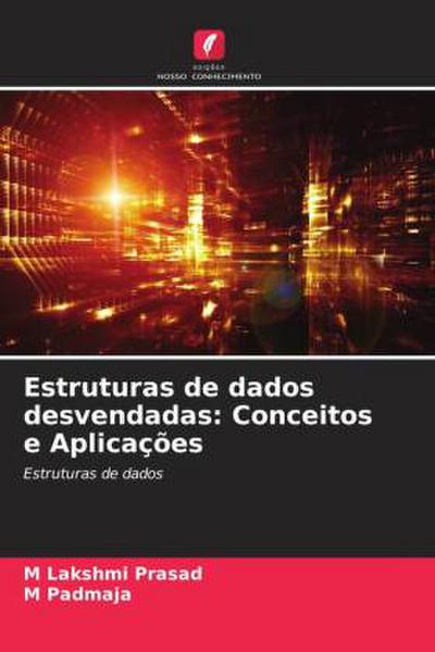 Estruturas de dados desvendadas: Conceitos e Aplicações