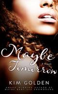 Maybe Tomorrow (Maybe..., #4)