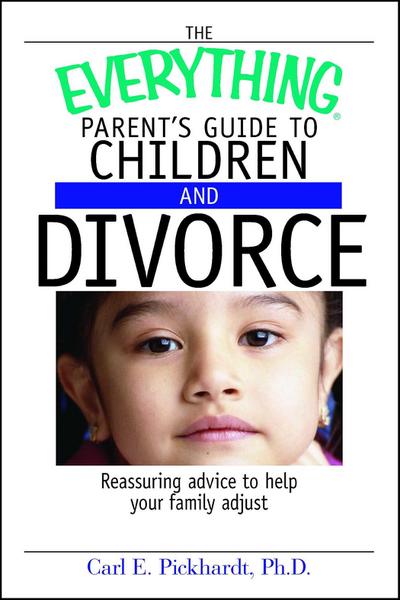 The Everything Parent’s Guide To Children And Divorce