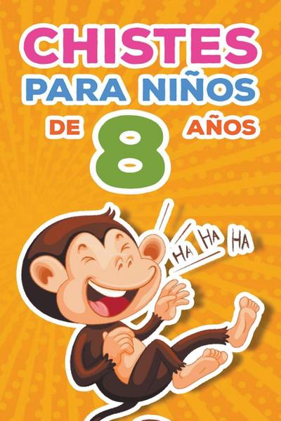 Ediciones, C: Chistes para niños de 8 años