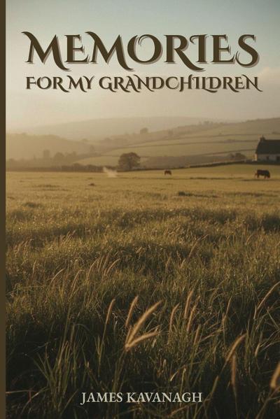 Memories for My Grandchildren