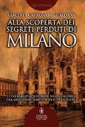 Alla scoperta dei segreti perduti di Milano