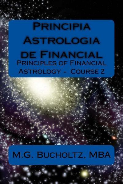 Principia Astrologia de Financial: Principles of Financial Astrology Course 2
