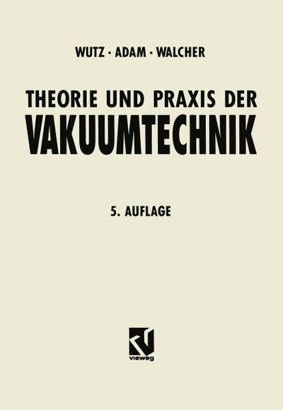 Theorie und Praxis der Vakuumtechnik