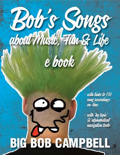 Bob’s Song’s about music, fun and life