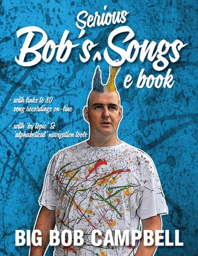 Bob’s Serious Songs