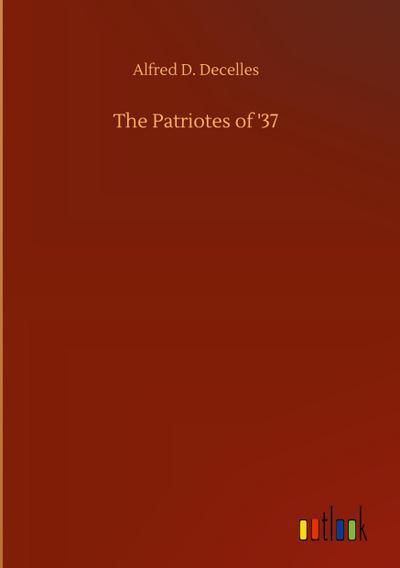 The Patriotes of ’37