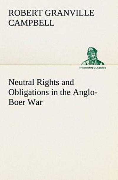 Neutral Rights and Obligations in the Anglo-Boer War
