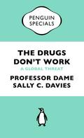 The Drugs Don’t Work