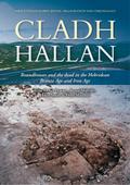 Cladh Hallan - Roundhouses and the dead in the Hebridean Bronze Age and Iron Age