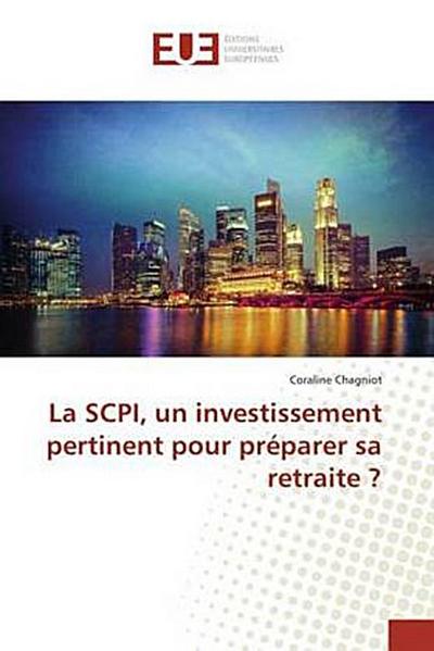 La SCPI, un investissement pertinent pour préparer sa retraite ?