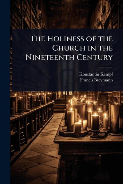 The Holiness of the Church in the Nineteenth Century