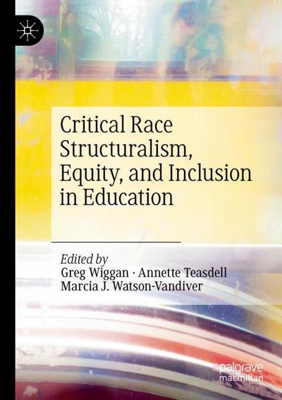 Critical Race Structuralism, Equity, and Inclusion in Education