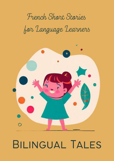 Bilingual Tales: French Short Stories for Language Learners
