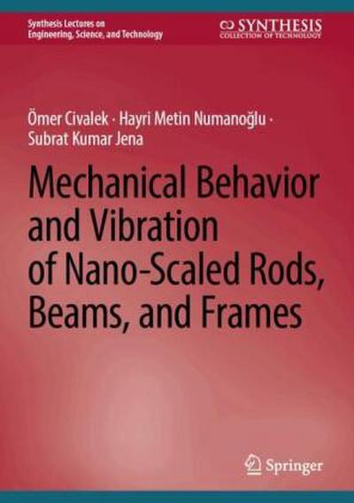 Mechanical Behavior and Vibration of Nano-Scaled Rods, Beams, and Frames